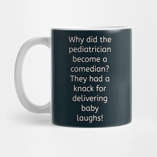 Funny Pediatrician puns Mug